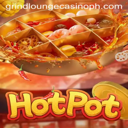 Exploring the Thrills of Hotpot at Grind Lounge Casino