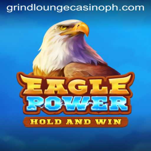 Exploring EaglePower: A Dynamic Addition to Grind Lounge Casino