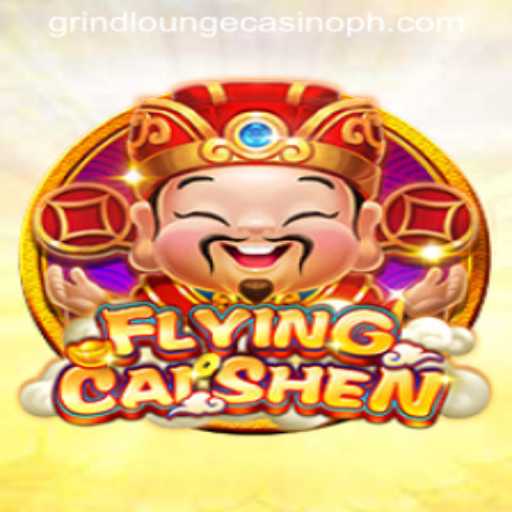 FlyingCaiShen: A New Experience at Grind Lounge Casino